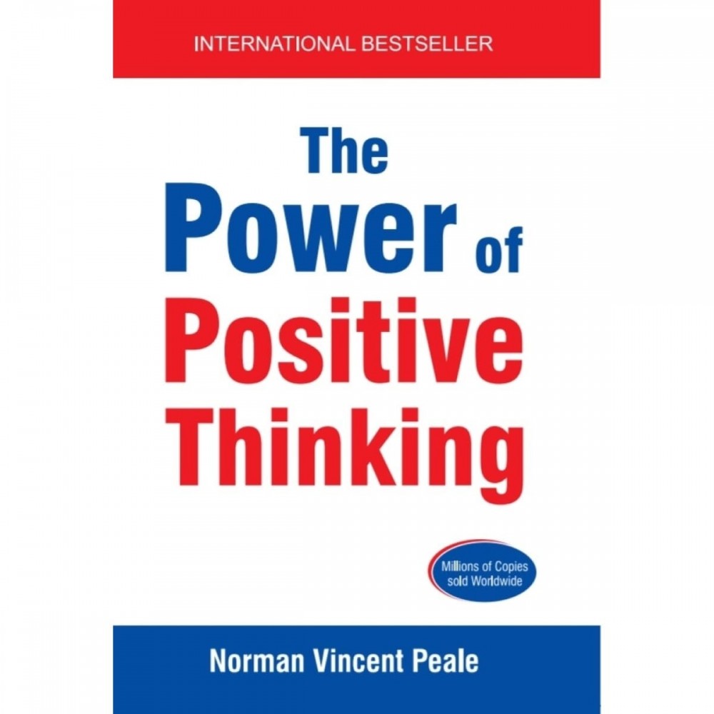 The Power Of Positive Thinking By Norman Vincent Peale The Power Of Positive Thinking By Norman Vincent Peale