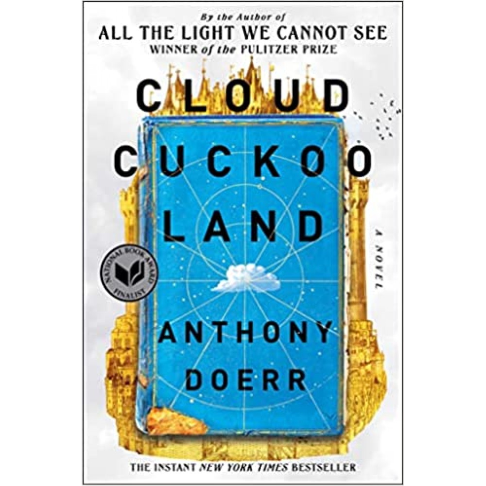 Cloud Cuckoo Land: A Novel | Anthony Doerr Cloud Cuckoo Land: A Novel | Anthony Doerr
