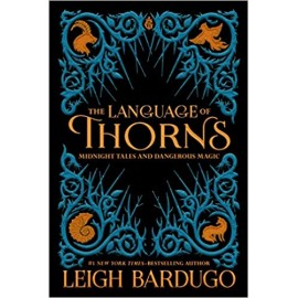 The Language of Thorns: Midnight Tales and Dangerous Magic