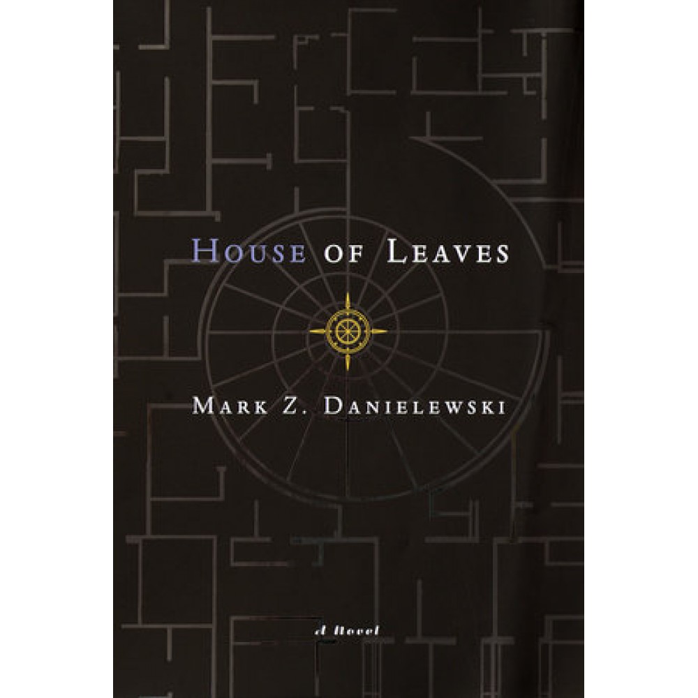 House of Leaves | Mark Z. Danielewski | Fiction House of Leaves | Mark Z. Danielewski | Fiction