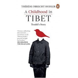 A Childhood in Tibet (True life-story of a woman, who spent 22 years under atrocities of the Chinese rule) : A Biography