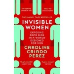 Invisible Women: Data Bias in a World Designed for Men Invisible Women: Data Bias in a World Designed for Men