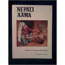 Nepali Aama : Portrait of a Nepalese Hill Woman 