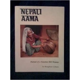 Nepali Aama : Portrait of a Nepalese Hill Woman