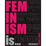 Feminism Is... Feminism Is...