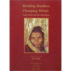 Bending Bamboo, Changing Winds: Nepali Women Tell Their Life Stories