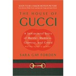 The House of Gucci: A Sensational Story of Murder, Madness, Glamour, and Greed