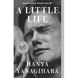 A Little Life | Hanya Yanagihara | Shortlisted for the Man Booker Prize 2015