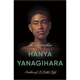 To Paradise: A Novel | Hanya Yanagihara | Fiction