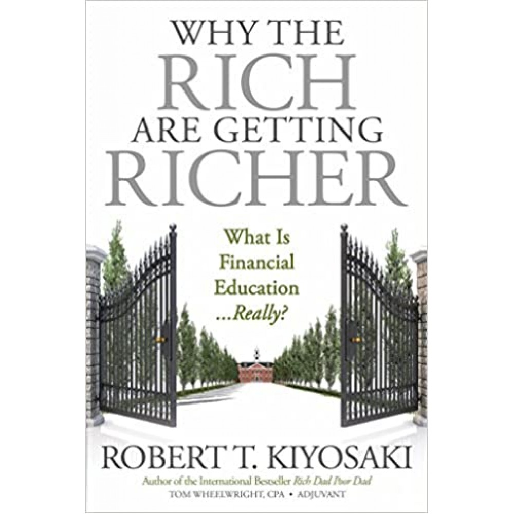 Why the Rich Are Getting Richer | Robert kiyosaki Why the Rich Are Getting Richer | Robert kiyosaki
