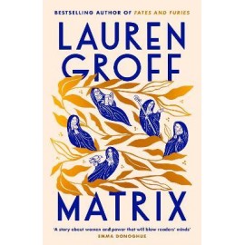 Matrix : The New York Times Bestseller | Shortlisted for the National Book Award 2021