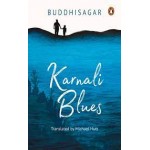 Karnali Blues: Buddhi Sagar | Translated by Michael Hutt Karnali Blues: Buddhi Sagar | Translated by Michael Hutt