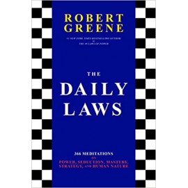 The Daily Laws: 366 Meditations on Power, Seduction, Mastery, Strategy, and Human Nature