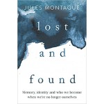 Lost & Found | Why Losing Our Memories Doesn't Mean Losing Ourselves