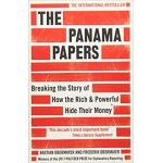 The Panama Paper: Breaking The Story Of How The Rich And Powerful Hide Their Money The Panama Paper: Breaking The Story Of How The Rich And Powerful Hide Their Money