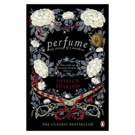 Perfume: The Story of Murder By Patrick Suskind | Novel