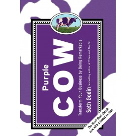 Purple Cow: Transform Your Business By Being Remarkable | Seth Godin
