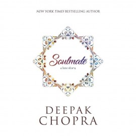 Soulmate By Deepak Chopra: A Love Story Book