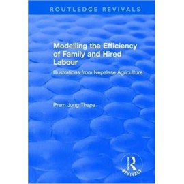 Modelling The Efficiency Of Family And Hired Labour: Illustrations From Nepalese Agriculture | Prem Jung Thapa