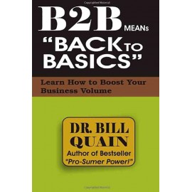 B2B Means Back To Bacis: Learn How To Boos Your Business Volume