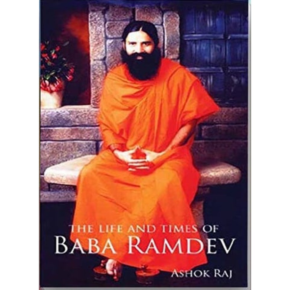 The Life and Times of Baba Ramdev | A Biography
