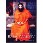 The Life and Times of Baba Ramdev | A Biography