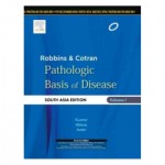 Robbins And Cotran Pathologic Basis Of Disease | South Asia Edition  Robbins And Cotran Pathologic Basis Of Disease | South Asia Edition
