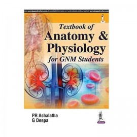 Textbook of Anatomy & Physiology for GNM Students by PR Ashalatha