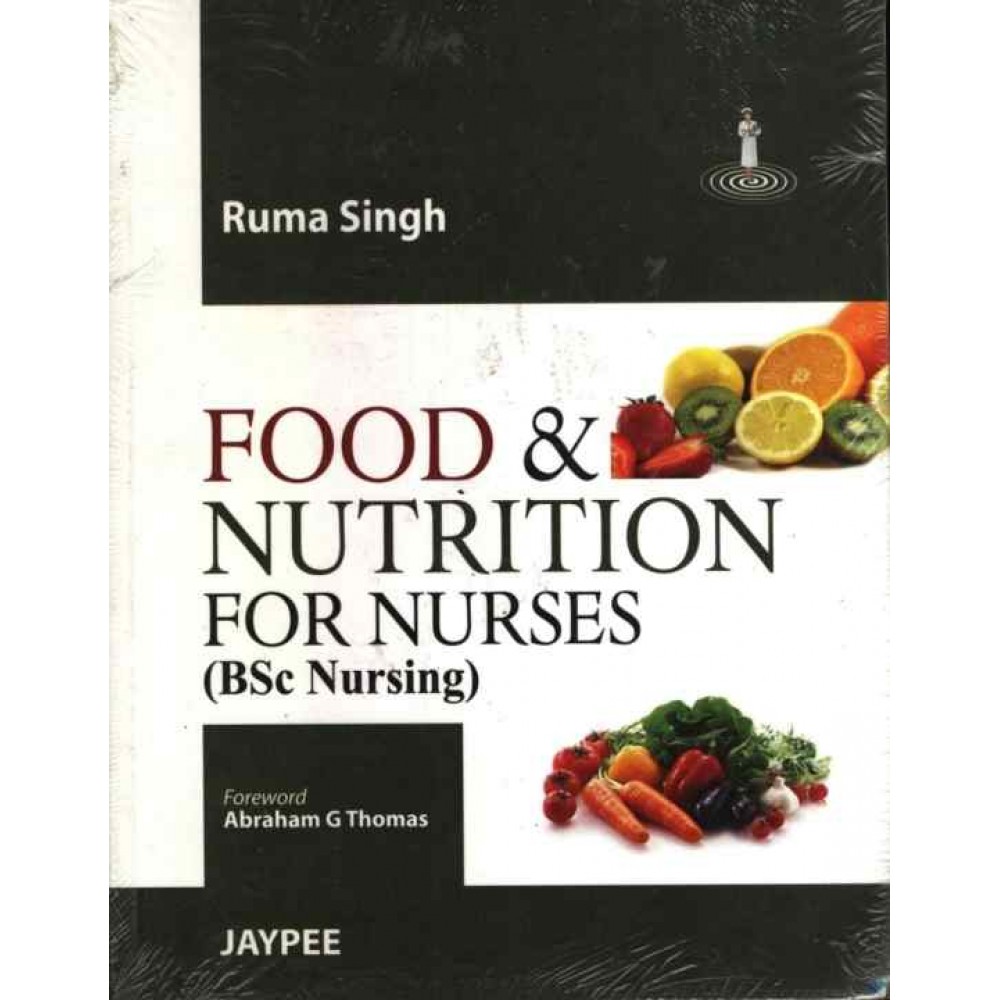 Food & Nutrition For Nurses by Ruma Singh Food & Nutrition For Nurses by Ruma Singh