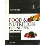 Food & Nutrition For Nurses by Ruma Singh Food & Nutrition For Nurses by Ruma Singh
