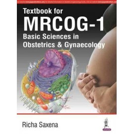 Textbook For Mrcog-1: Basic Sciences In Obstetric & Gynecology by Richa Saxena