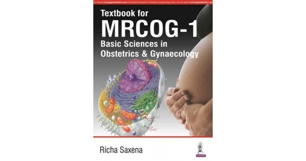 Textbook For Mrcog-1: Basic Sciences In Obstetric & Gynecology