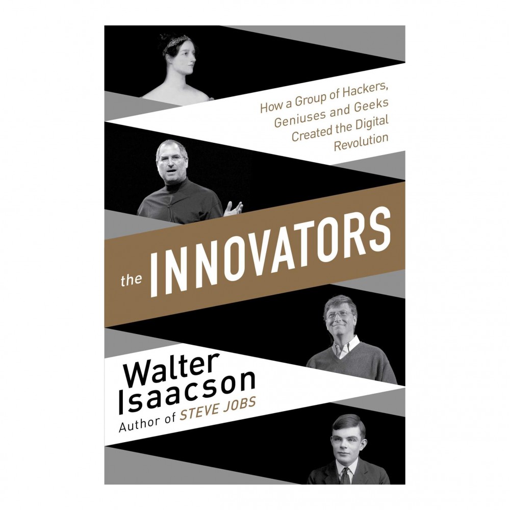 The Innovators | Walter Isaacson The Innovators | Walter Isaacson