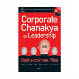 Corporate Chanakya on Leadership By Radhakrishnan Pillai 