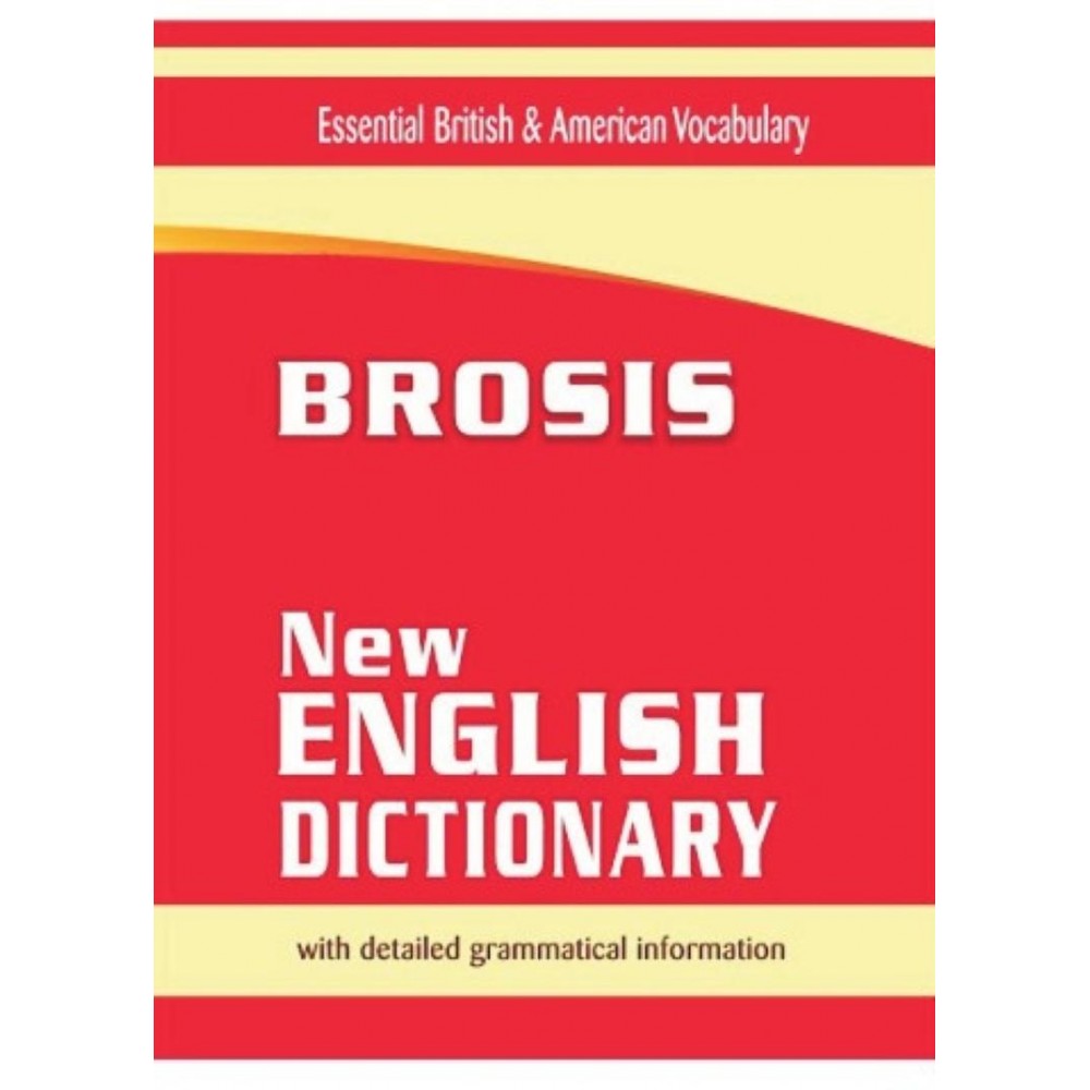 Brosis New English Dictionary With Detailed Grammatical Information