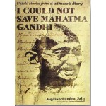 I Could Not Save Mahatma Gandhi By Jagdishchandra Jain