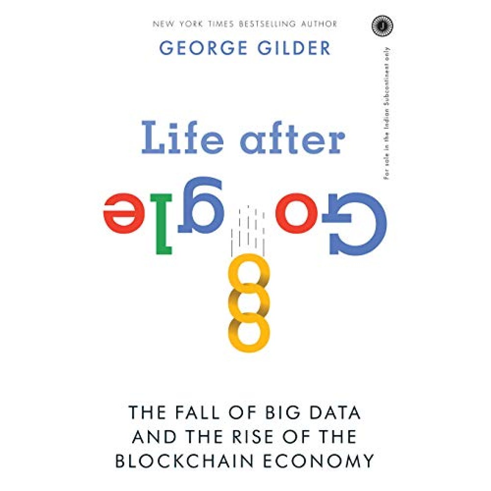 Life After Google By George Gilder