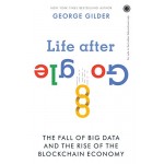 Life After Google By George Gilder