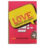 Love, Whatever that Means... By Aditi Mathur Kumar | Fiction 