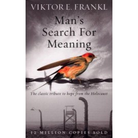 Man's Search For Meaning By Viktor E Frankl