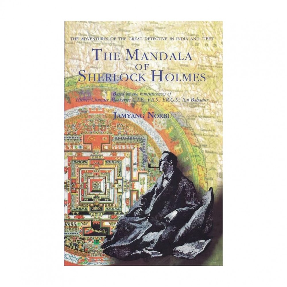 Mandala Of Sherlock Holmes By Jamyang Norbu | Fiction Mandala Of Sherlock Holmes By Jamyang Norbu | Fiction