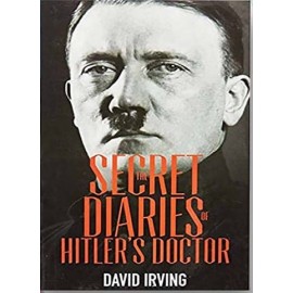 The Secret Diaries Of Hitler'S Doctor | A Biography By David Irving
