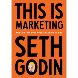 This Is Marketing By Seth Godin - You Can't Be Seen Until You Learn To See