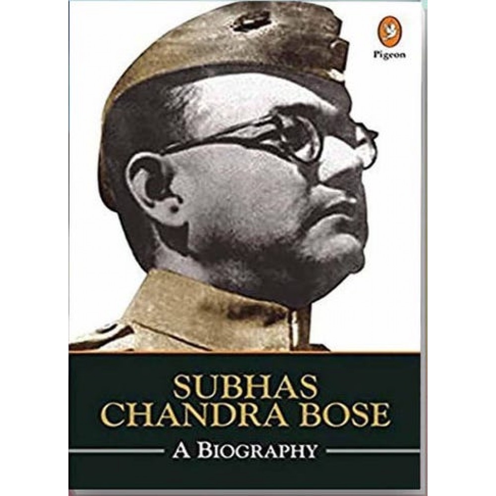 Subhas Chandra Bose | A Biography Subhas Chandra Bose | A Biography