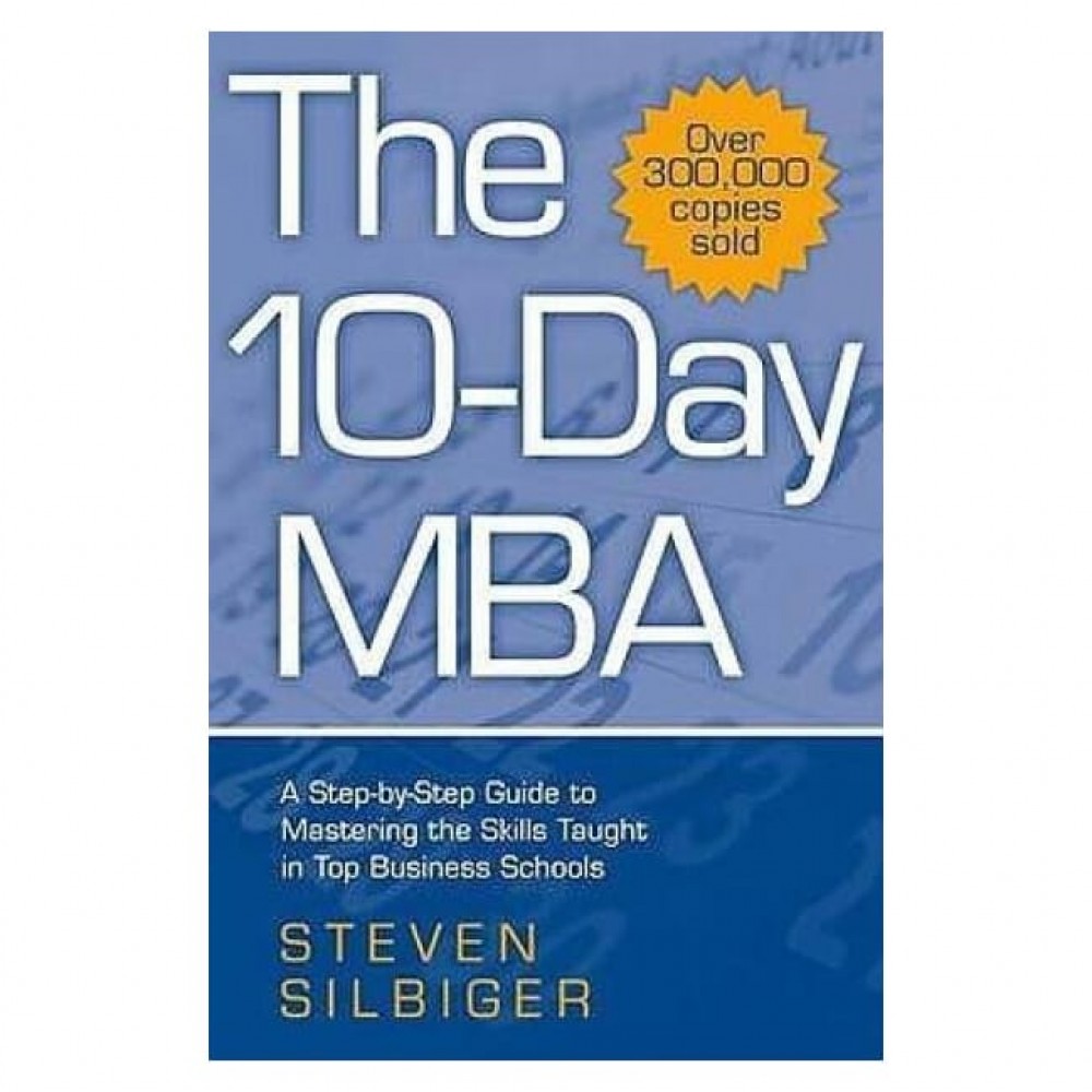The 10 Day MBA By Steven Silbiger | Business and Economic Book The 10 Day MBA By Steven Silbiger | Business and Economic Book