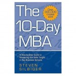 The 10 Day MBA By Steven Silbiger | Business and Economic Book The 10 Day MBA By Steven Silbiger | Business and Economic Book