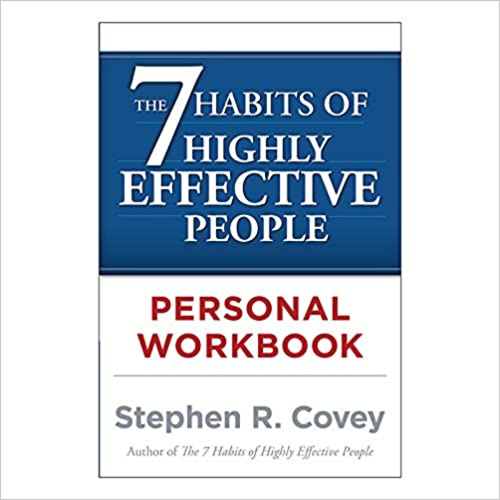 The 7 Habits of Highly Effective People By Stephen R. Covey  The 7 Habits of Highly Effective People By Stephen R. Covey