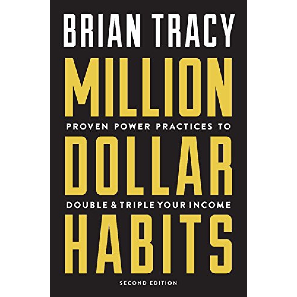 Million Dollar Habits By Tracy Brian - Proven Power Practices to Double and Triple Your Income Million Dollar Habits By Tracy Brian - Proven Power Practices to Double and Triple Your Income