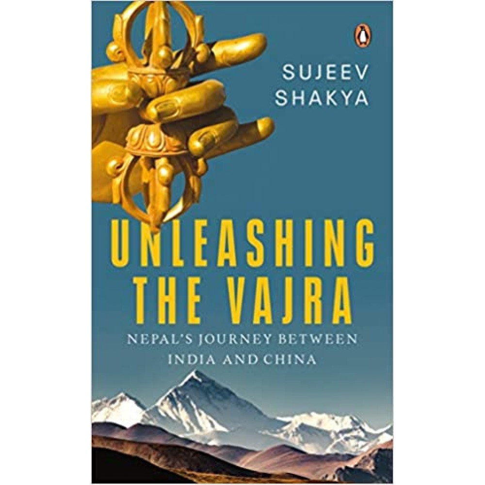 Unleashing The Vajra By SUJEEV SHAKYA Unleashing The Vajra By SUJEEV SHAKYA