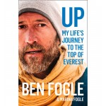 Up: My Life Journey To The Top Of Everest By Ben Fogle and MARINA FOGLE